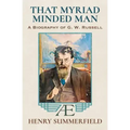 That Myriad Minded Man: A Biography of G. W. Russell: 'A.E' - Paperback