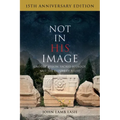 Not in His Image (15th Anniversary Edition): Gnostic Vision, Sacred Ecology, and the Future of Belief - Paperback