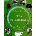 Tea Witchcraft Guide: Tea Healing, Magical Qualities, Common Tea Recipes, Magical Tea Blend Recipes, Herbal Spells and Potions. - Paperback | Books | Wiccan Center