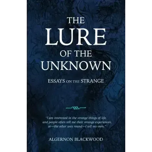 The Lure of the Unknown: Essays on the Strange - Paperback
