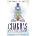 Chakras for Beginners: The Complete Guide to Balancing the 7 Chakras and Healing your Body with Guided Chakra Meditation - Paperback | Books | Wiccan Center