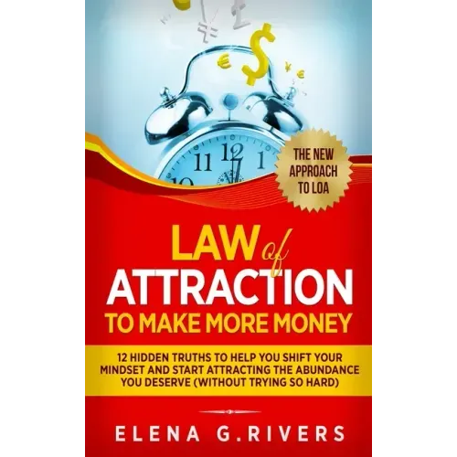 Law Of Attraction to Make More Money: 12 Hidden Truths to Help You Shift Your Mindset and Start Attracting the Abundance You Deserve - Hardcover | Books | Wiccan Center