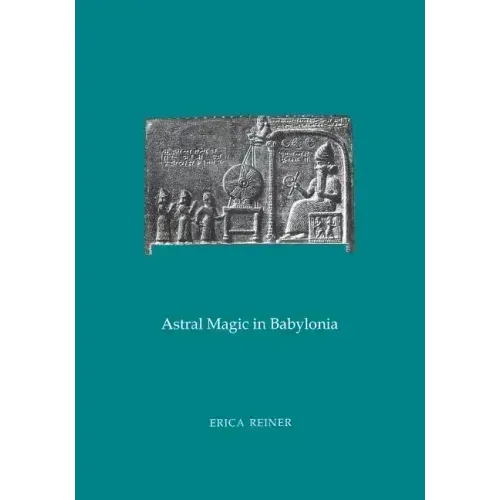 Astral Magic in Babylonia: Transactions, American Philosophical Society (Vol. 85, Part 4) - Paperback | Books | Wiccan Center