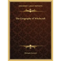 The Geography of Witchcraft - Hardcover | Books | Wiccan Center