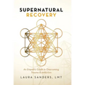Supernatural Recovery: An Empath'S Guide To Overcoming Trauma & Addiction - Hardcover | Books | Wiccan Center