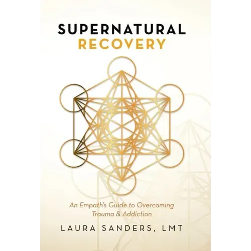 Supernatural Recovery: An Empath'S Guide To Overcoming Trauma & Addiction - Hardcover | Books | Wiccan Center