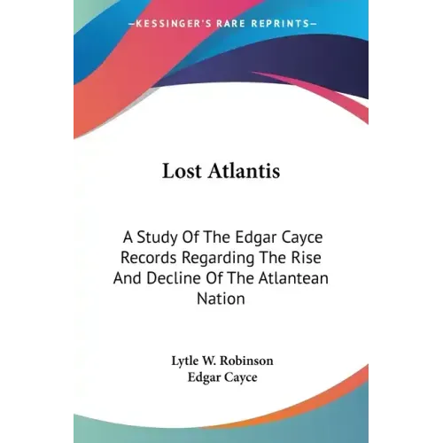 Lost Atlantis: A Study Of The Edgar Cayce Records Regarding The Rise And Decline Of The Atlantean Nation - Paperback | Books | Wiccan Center