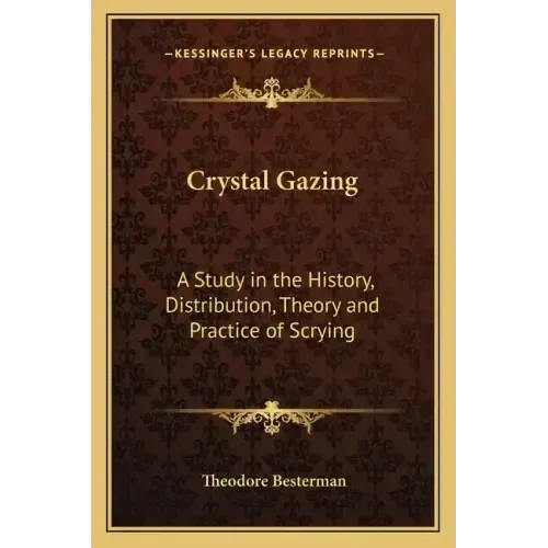 Crystal Gazing: A Study in the History, Distribution, Theory and Practice of Scrying - Paperback | Books | Wiccan Center