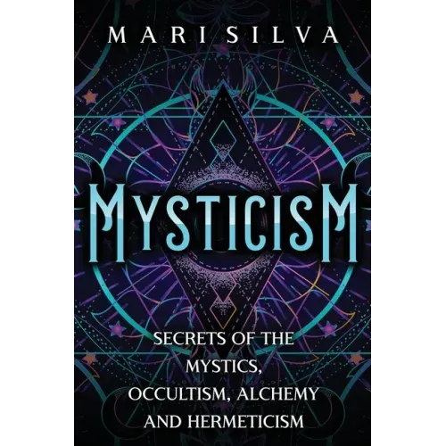 Mysticism: Secrets of the Mystics, Occultism, Alchemy and Hermeticism - Paperback | Books | Wiccan Center