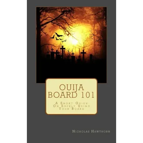 Ouija Board 101: A Short Guide On Safely Using Your Board - Paperback | Books | Wiccan Center