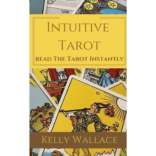 Intuitive Tarot: Read The Tarot Instantly - Paperback