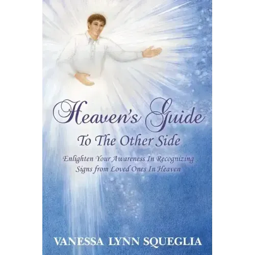 Heaven's Guide To The Other Side: Enlighten Your Awareness In Recognizing Signs from Loved Ones In Heaven - Paperback | Books | Wiccan Center