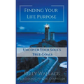 Finding Your Life Purpose - Uncover Your Soul's True Goals - Paperback | Books | Wiccan Center