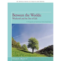 Between the Worlds: Witchcraft and the Tree of Life: A Program of Spiritual Development - Paperback | Books | Wiccan Center