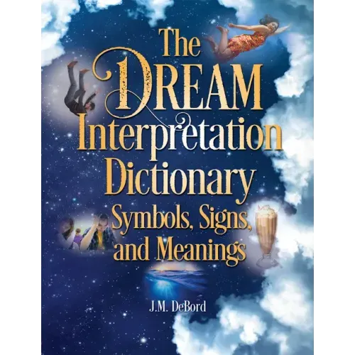 The Dream Interpretation Dictionary: Symbols, Signs, and Meanings - Hardcover