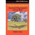 Thunderbirds: America's Living Legends of Giant Birds - Paperback | Books | Wiccan Center