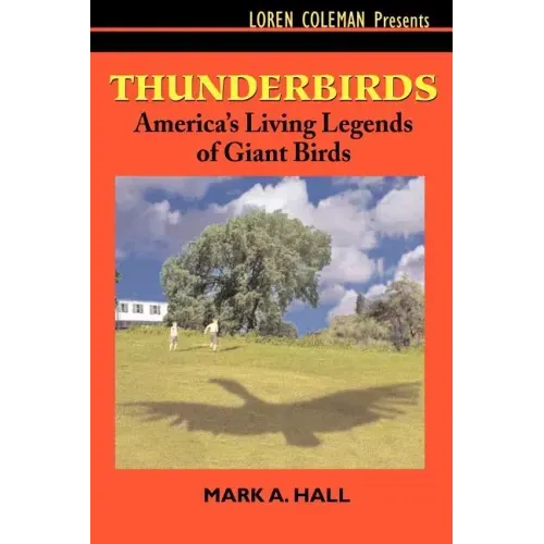 Thunderbirds: America's Living Legends of Giant Birds - Paperback | Books | Wiccan Center