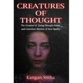 Creatures of Thought: The Creation of Living Thought-Forms And The Mastery of Your Reality - Paperback | Books | Wiccan Center