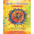 Rainbow Dreaming-A Big Book of Calm: Teaching Relaxation and Meditation to Children