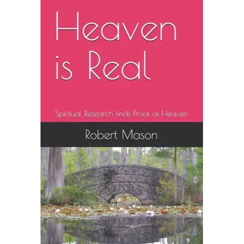 Heaven is Real: Spiritual Research finds Proof of Heaven - Paperback | Books | Wiccan Center