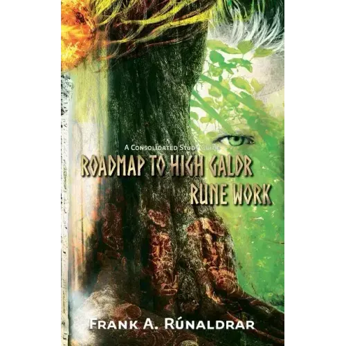 Roadmap to High Galdr Rune Work: A Consolidated Study Guide - Paperback | Books | Wiccan Center