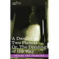 A Dweller on Two Planets Or, the Dividing of the Way - Paperback
