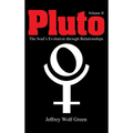 Pluto: The Soul's Evolution Through Relationships, Volume 2 - Hardcover | Books | Wiccan Center