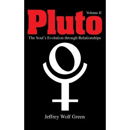 Pluto: The Soul's Evolution Through Relationships, Volume 2 - Hardcover | Books | Wiccan Center