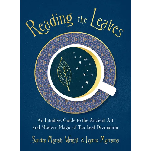 Reading the Leaves: An Intuitive Guide to the Ancient Art and Modern Magic of Tea Leaf Divination - Paperback | Books | Wiccan Center