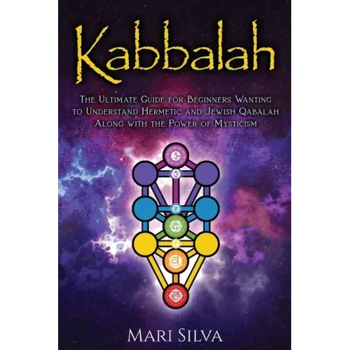 Kabbalah: The Ultimate Guide for Beginners Wanting to Understand Hermetic and Jewish Qabalah Along with the Power of Mysticism - Paperback | Books | Wiccan Center