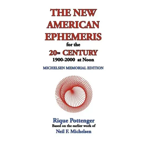 The New American Ephemeris for the 20th Century, 1900-2000 at Noon - Paperback | Books | Wiccan Center