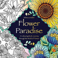 Flower Paradise: A Colouring Book Journey through the World of Flowers - Paperback | Books | Wiccan Center