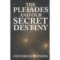 The Pleiades and Our Secret Destiny - Paperback | Books | Wiccan Center