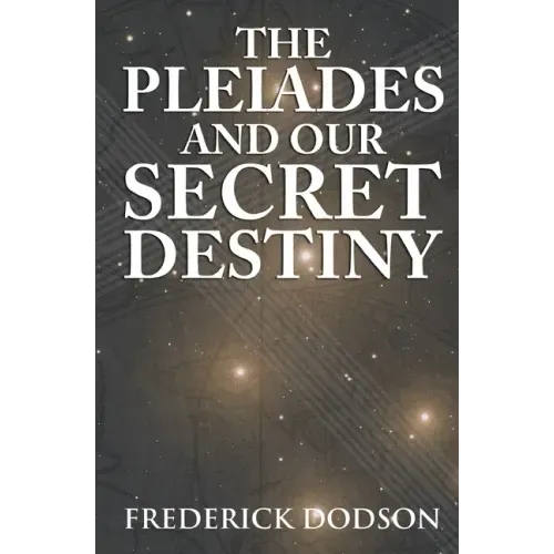 The Pleiades and Our Secret Destiny - Paperback | Books | Wiccan Center