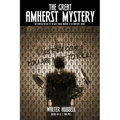 The Great Amherst Mystery: An Eyewitness Account of the Most Famous Haunting of the Nineteenth Century - Paperback | Books | Wiccan Center