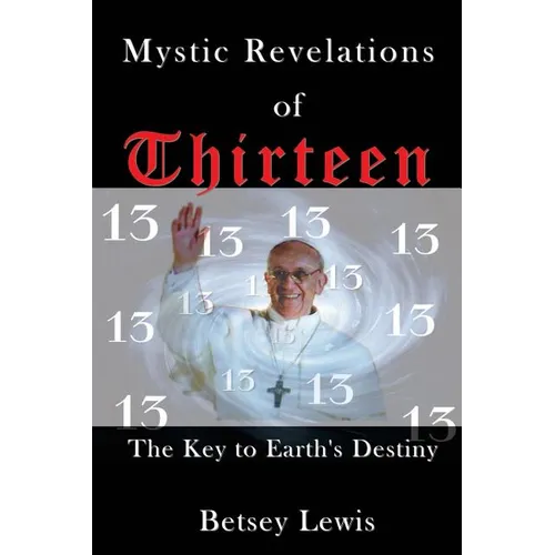 Mystic Revelations of Thirteen: The Key to Earth's Destiny - Paperback | Books | Wiccan Center