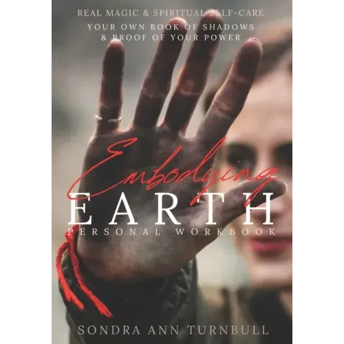 Embodying Earth Personal Workbook: Real Magic and Spiritual Self-care - Paperback