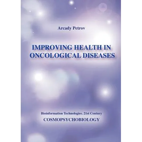 Improving Health in Oncological Diseases (Cosmopsychobiology) - Paperback | Books | Wiccan Center