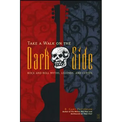 Take a Walk on the Dark Side: Rock and Roll Myths, Legends, and Curses - Paperback | Books | Wiccan Center