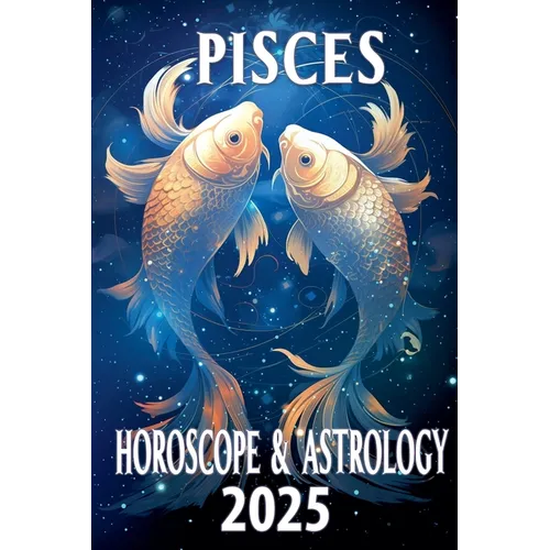 Pisces Horoscope & Astrology 2025 - Paperback | Books | Wiccan Center