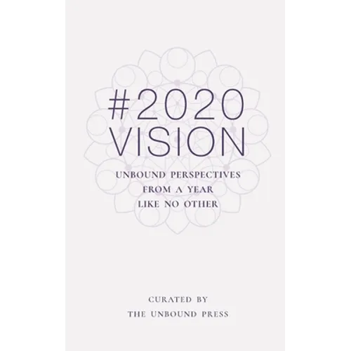 2020 Vision: Unbound Perspectives From a Year Like No Other - Paperback | Books | Wiccan Center