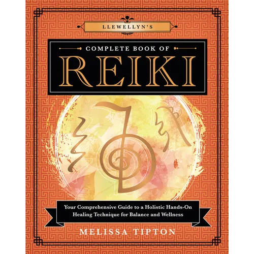 Llewellyn's Complete Book of Reiki: Your Comprehensive Guide to a Holistic Hands-On Healing Technique for Balance and Wellness - Paperback | Books | Wiccan Center