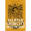 Aleister Crowley's Mysticism: A Practical Guide - Hardcover | Books | Wiccan Center