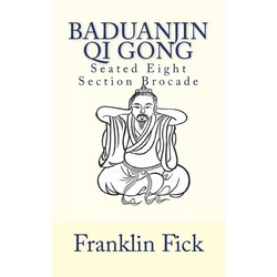 Baduanjin Qi Gong: Seated Eight Section Brocade - Paperback | Books | Wiccan Center