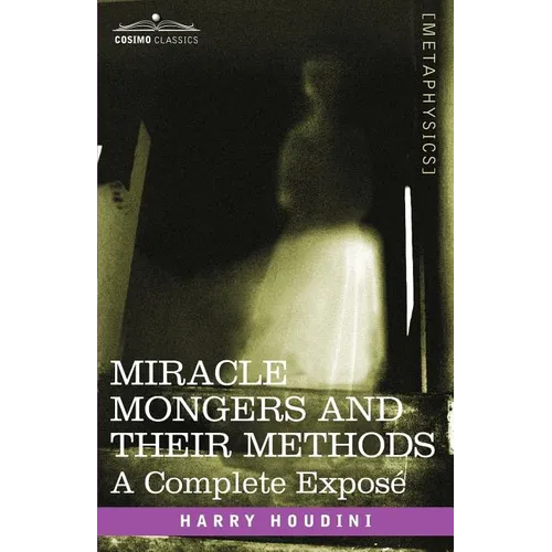 Miracle Mongers and Their Methods: A Complete Expose - Paperback | Books | Wiccan Center