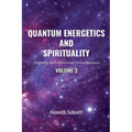 Quantum Energetics and Spirituality Volume 3: Aligning with Universal Consciousness - Paperback | Books | Wiccan Center