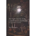 The Eight Charms of the Catskill Mountain Witches: A Legend & Grimoire - Paperback | Books | Wiccan Center
