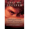 Call me Lucifer: Dialogues with a Noble Stranger - Paperback | Books | Wiccan Center