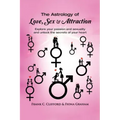 The Astrology of Love, Sex & Attraction: Explore your passion and sexuality and unlock the secrets of your heart - Paperback | Books | Wiccan Center