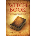 Witch Book: A Definitive Guide To Witch Craft, Paganism and Everyday Magic: A Definitive Guide To Witch Craft, Paganism and Everyday Magic - Paperback | Books | Wiccan Center